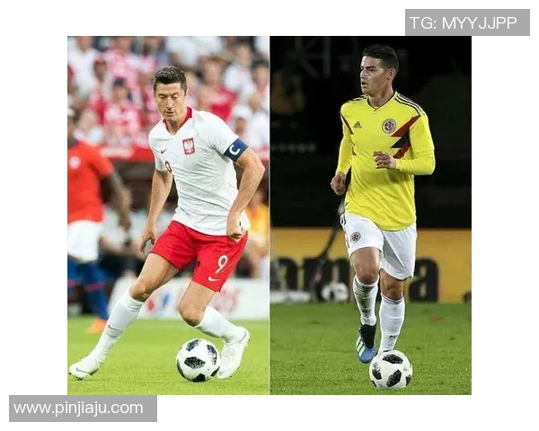 波兰与哥伦比亚激战正酣谁将赢得这场精彩赛事的胜利