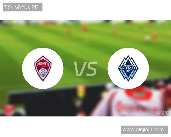 温哥华与科罗拉多对决历史回顾及重要赛事分析
