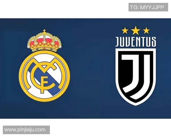 皇马与尤文图斯对决赔率分析及赛事前瞻解读 皇马与尤文图斯对决赔率分析及赛事前瞻解读